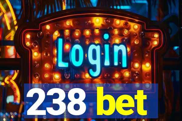 238 bet